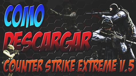 descargar counter strike xtreme v5.